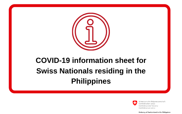 The Swiss Embassy in Manila has provided an COVID-19 information sheet for Swiss Nationals residing in the Philippines.