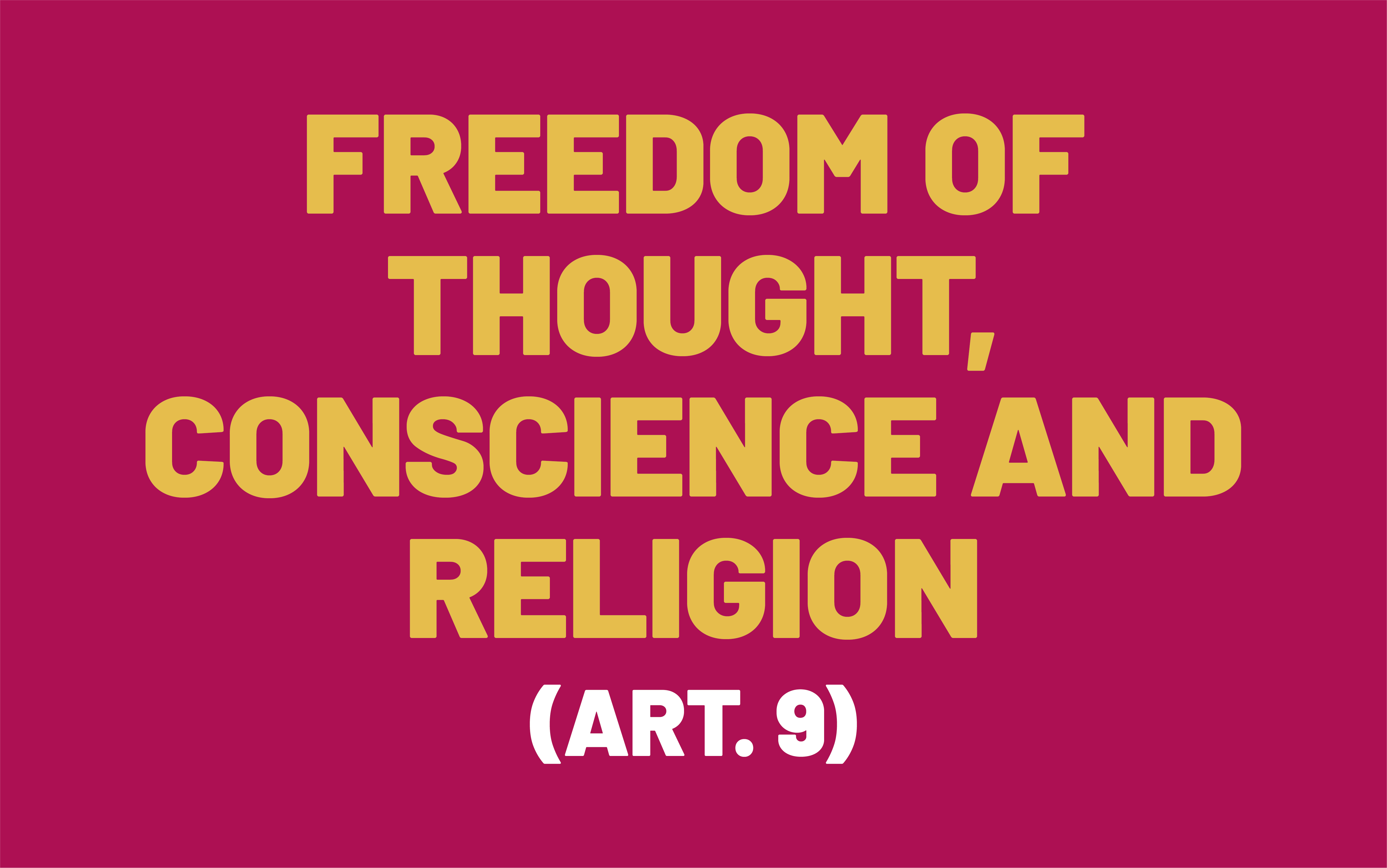 The image reproduces the wording of Article 9 of the European Convention on Human Rights, which reads: "Freedom of thought, conscience and religion".  